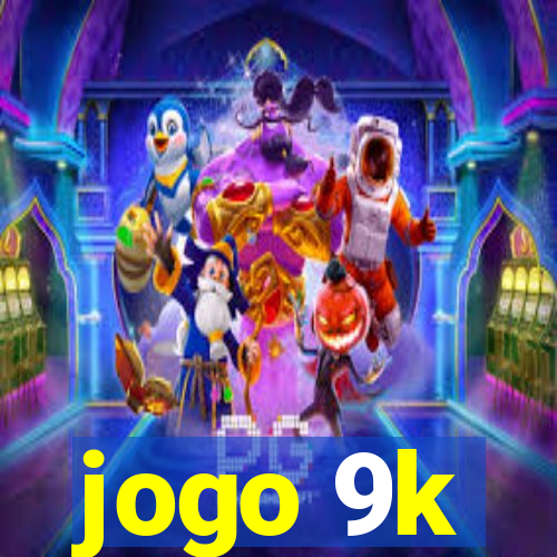 jogo 9k